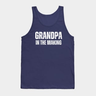 Grandpa In The Making Tank Top